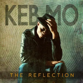 The Reflection (Deluxe Edition) by Keb' Mo'