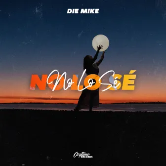 No Lo Sé by DIE MIKE