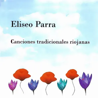 Canciones tradicionales riojanas by Eliseo Parra