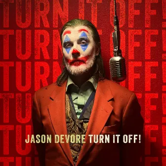 Turn It Off! by Jason DeVore