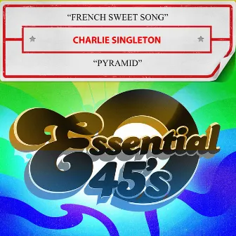 French Sweet Song / Pyramid by Charlie Singleton