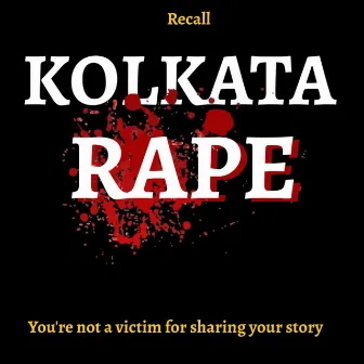 Kolkata Rape by Recall