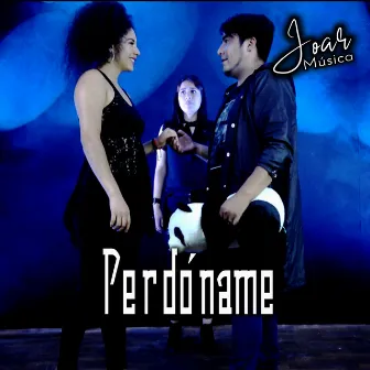 Perdóname by Joar Música