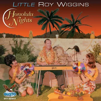 Honolulu Nights by Little Roy Wiggins