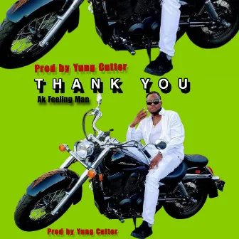 Thank You by Ak Feeling Man