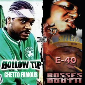 Bosses in the Booth & Ghetto Famous (Deluxe Edition) by Hollow Tip