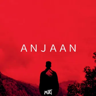 Anjaan by MUKT