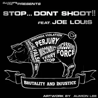 Stop..Don't Shoot! by Broadway Joe Baggs