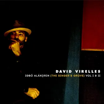 Igbo Alakorin (The Singer's Grove) Vol. I & II by David Virelles