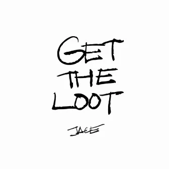 Get the Loot by Jace