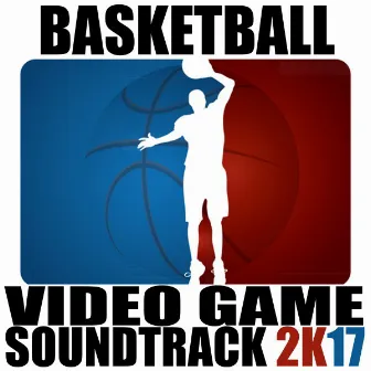 Basketball Video Game Soundtrack 2k17 by Fandom Video Gamers