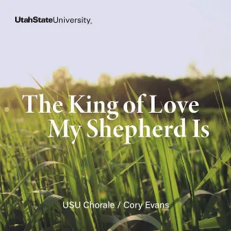 The King of Love My Shepherd Is by Ellie Evans