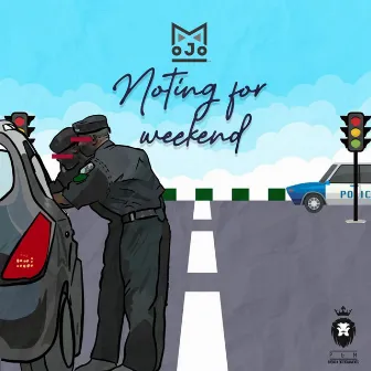 Nothing For Weekend by Mojo