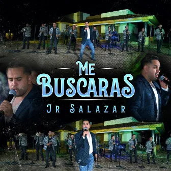 Me Buscarás (En Vivo) by Jr Salazar