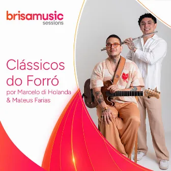 Brisamusic Sessions: Clássicos do Forró by Mateus Farias