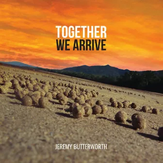 Together We Arrive by Jeremy Butterworth