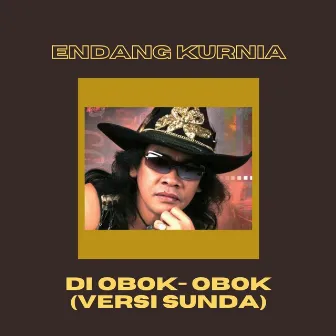 Di Obok-Obok (Versi Sunda) by Endang Kurnia