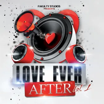 Love Ever After by Fakulty Studios Presents