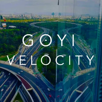 Velocity by Goyi