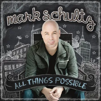 All Things Possible by Mark Schultz