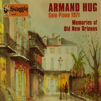 Memories of Old New Orleans by Armand Hug