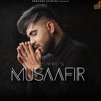 Musaafir by Mukku