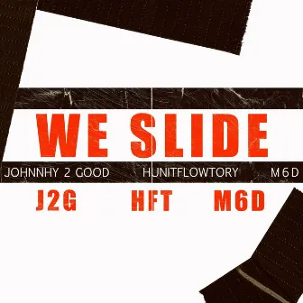 We Slide by Johnny 2 Good