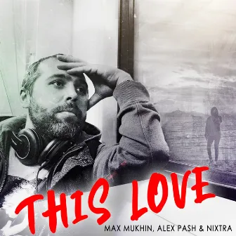 This Love by Max Mukhin