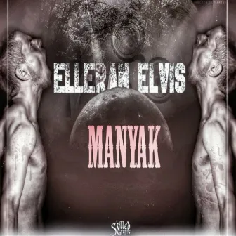 Manyak by Elleran Elvis