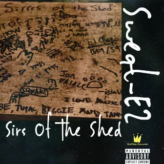 Sirs of the Shed by Sweat-EZ