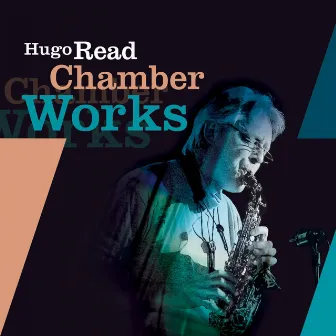 Chamber Works by Hugo Read