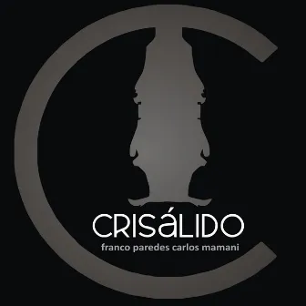 Crisálido by Crisálido