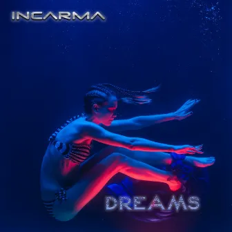 Dreams by INCARMA