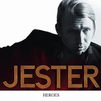 Heroes - Single by Jester