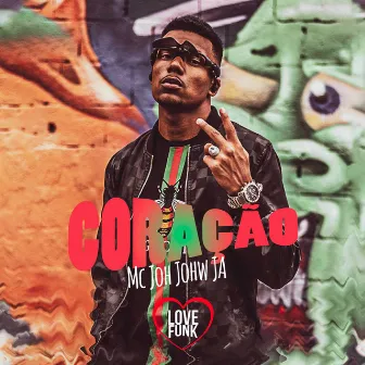 Coração by MC Joh Johw J.a