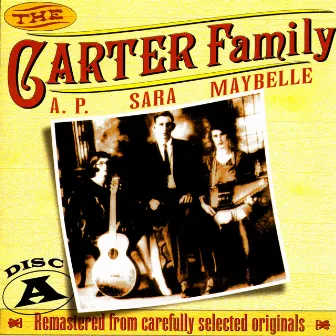 The Carter Family 1927 - 1934 Disc A by Mother Maybelle Carter