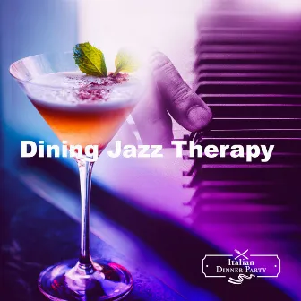 Dining Jazz Therapy by Italian Dinner Party