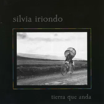 Tierra Que Anda by Silvia Iriondo