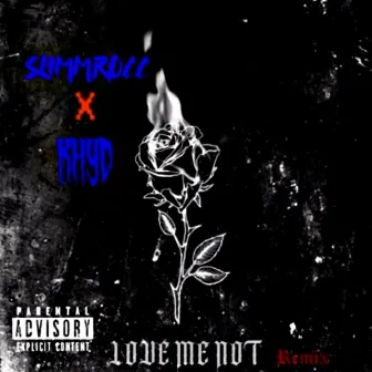 Love Me Not (Remix) by KHYD94