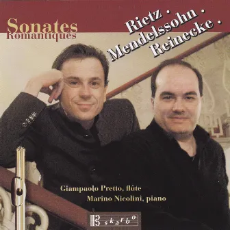 Rietz, Mendelssohn & Reinecke: Sonates romantiques by Giampaolo Pretto