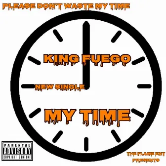 My Time by King Fuego