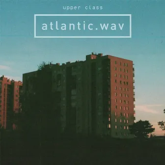 Atlantic.Wav by upper class