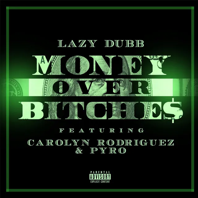 Money Over Bitches (feat. Carolyn Rodriguez & Pyro)