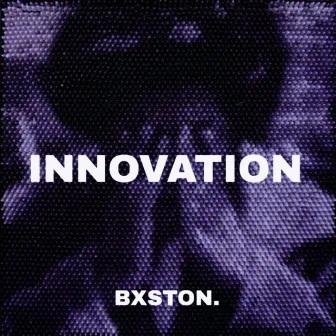 Innovation by Bxston.