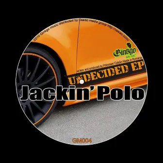 Undecided EP by Jackin' Polo