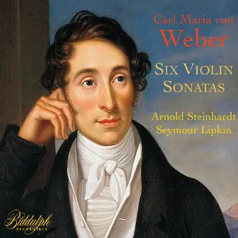 Weber: 6 Violin Sonatas by Arnold Steinhardt