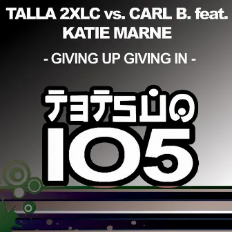 Giving up Giving In by Carl B