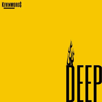 Deep by Kevinword$