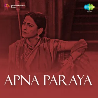 Apna Paraya (Original Motion Picture Soundtrack) by Anil Biswas