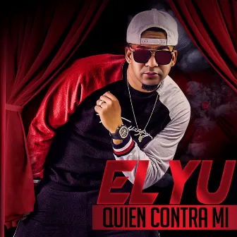 Quien Contra Mi by El Yu